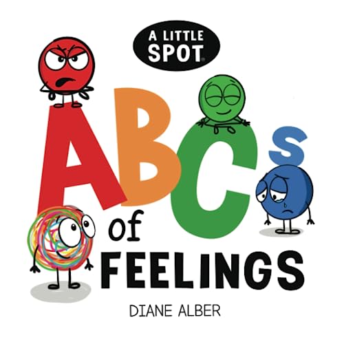 A Little SPOT ABC's of Feeling – Diane Alber